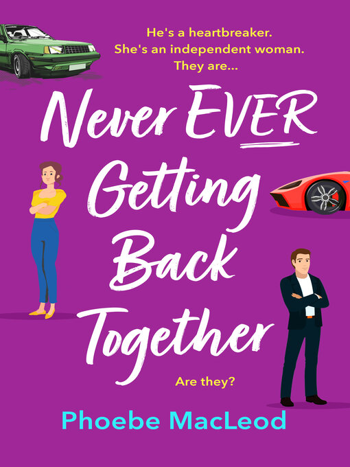 Title details for Never Ever Getting Back Together by Phoebe MacLeod - Available